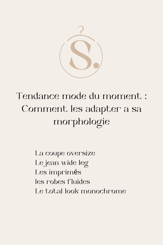 Tendance mode du moment : Comment les adapter à sa morphologie
