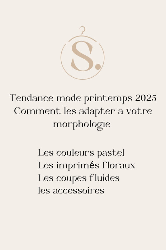 Tendances mode printemps 2025 : Comment les adapter à votre morphologie.